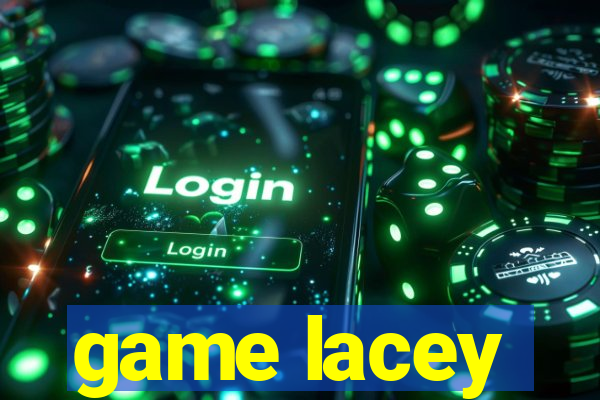 game lacey